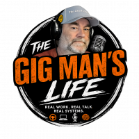 The GigMan’s Life